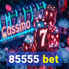 85555 bet